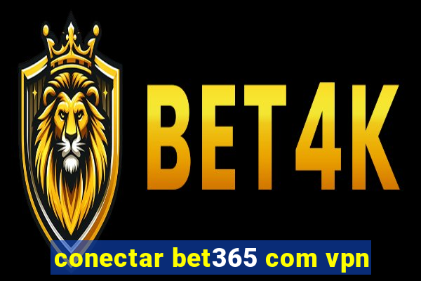 conectar bet365 com vpn